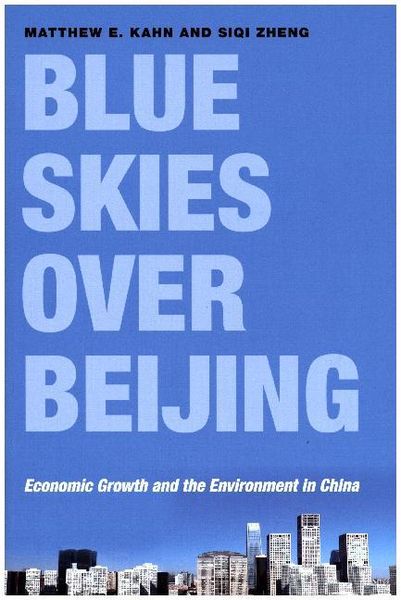 Produktbild: Kahn, M: Blue Skies over Beijing - Economic Growth and the E