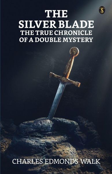 Produktbild: The Silver Blade The True Chronicle Of A Double Mystery