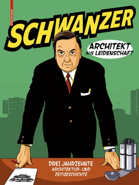 Produktbild: Schwanzer &ndash; Architekt aus Leidenschaft