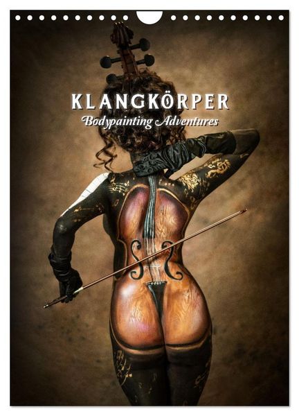 Klangkörper - Bodypainting Adventures (Wandkalender 2026 DIN A4 hoch), CALVENDO Monatskalender