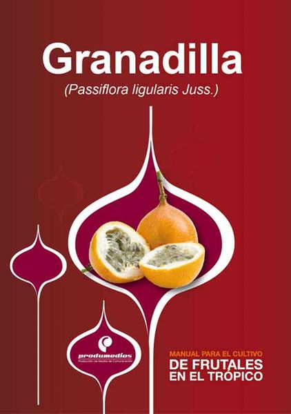 Produktbild: Manual para el cultivo de frutales en el tr&oacute;pico. Granadilla