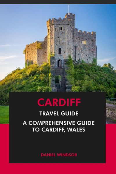 Produktbild: Cardiff Travel Guide: A Comprehensive Guide to Cardiff, Wales