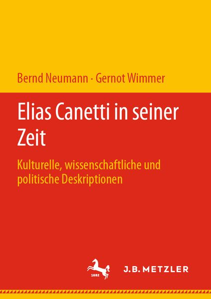 Elias Canetti in seiner Zeit, Taschenbuch von Bernd Neumann , Gernot Wimmer, J.B. Metzler, Part of Springer Nature - Springer-Verlag GmbH,