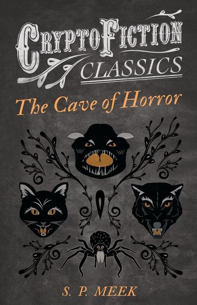 Produktbild: The Cave of Horror (Cryptofiction Classics - Weird Tales of Strange Creatures)