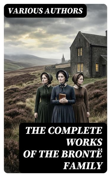 Produktbild: The Complete Works of the Bront&euml; Family