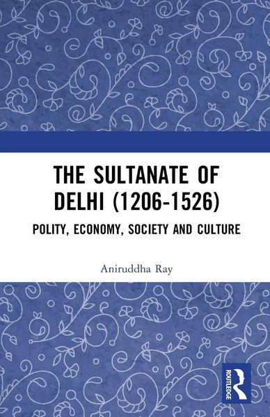 Produktbild: The Sultanate of Delhi (1206-1526)