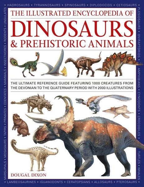Produktbild: The Illustrated Encyclopedia of Dinosaurs and Prehistoric Creatures