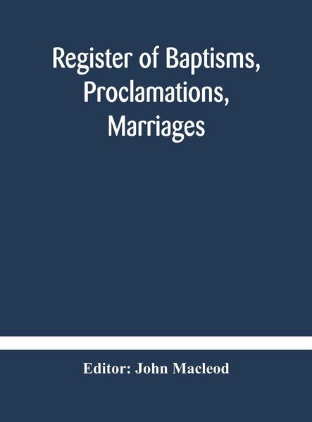 Produktbild: Register Of Baptisms, Proclamations, Marriages And Mortcloth Dues Contained In Kirk-Session Records Of The Parish Of Torphichen, 1673-1714