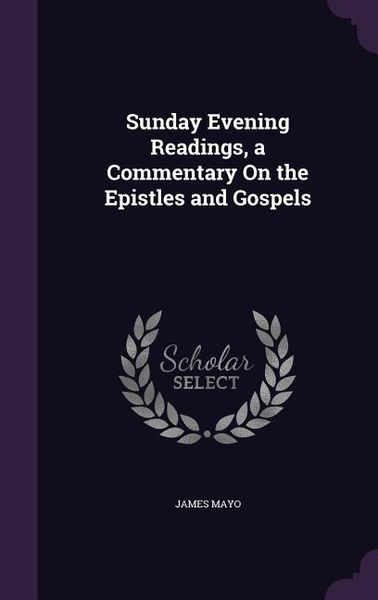 Produktbild: Sunday Evening Readings, a Commentary On the Epistles and Gospels