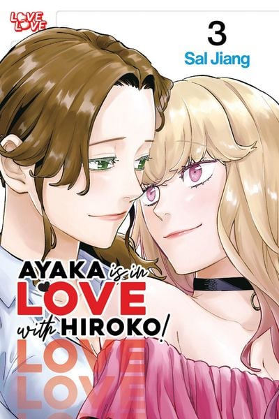 Ayaka is in Love with Hiroko! Volume 3, Taschenbuch von Sal Jiang, Random House N.Y., 978-1-4278-8580-7