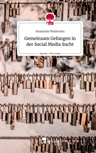 Produktbild: Gemeinsam Gefangen in der Social Media Sucht. Life is a Story - story.one