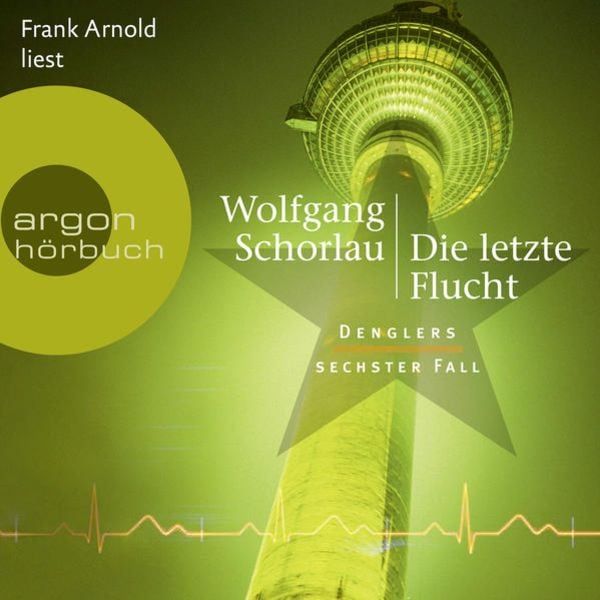 Die letzte Flucht - Denglers sechster Fall - Wolfgang Schorlau, Audio, 9783732458240