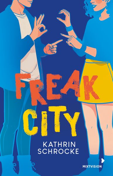 Freak City, Taschenbuch von Kathrin Schrocke, Mixtvision, 9783958542471