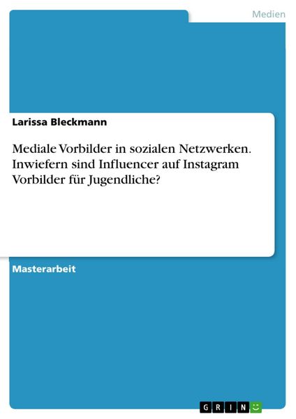 Produktbild: Mediale Vorbilder in sozialen Netzwerken. Inwiefern sind Influencer auf Instagram Vorbilder f&uuml;r Jugendliche?