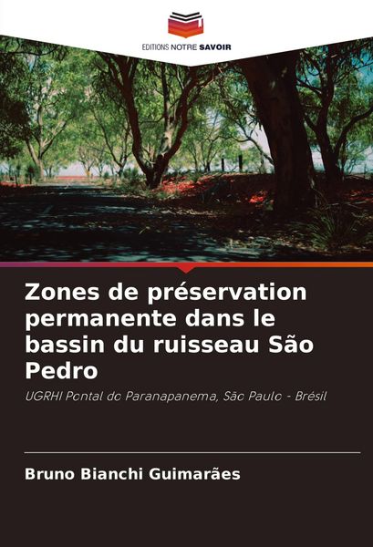 Produktbild: Zones de pr&eacute;servation permanente dans le bassin du ruisseau S&atilde;o Pedro