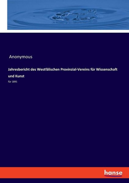 Jahresbericht des Westfälischen Provinzial-Vereins für Wissenschaft und Kunst, Taschenbuch von , Hansebooks, 9783348090452