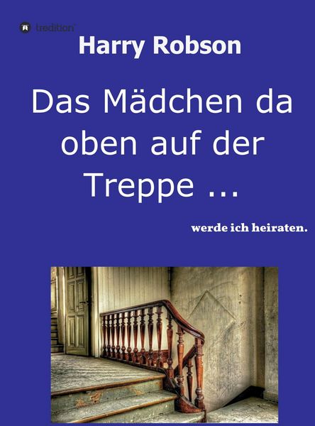 Produktbild: Das M&auml;dchen da oben auf der Treppe ...