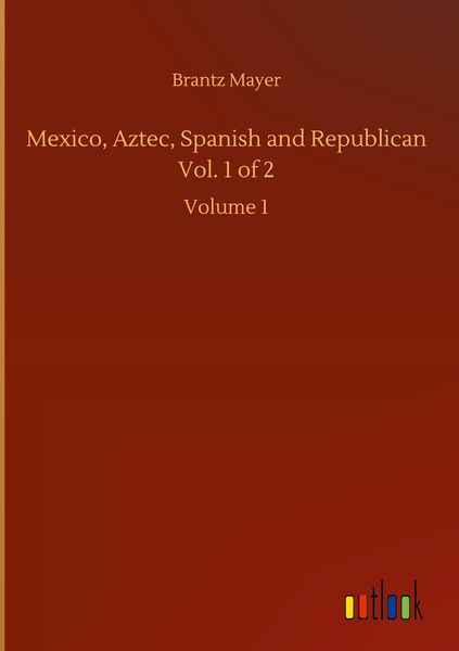 Produktbild: Mexico, Aztec, Spanish and Republican Vol. 1 of 2