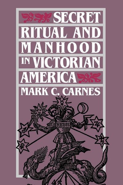 Produktbild: Secret Ritual and Manhood in Victorian America