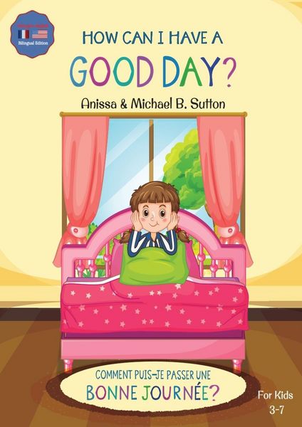 Produktbild: Editions L.A. - How Can I Have A Good Day? English French Bilingual Book for Kids