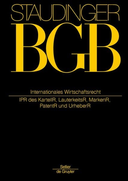 Produktbild: J. von Staudingers Kommentar zum B&uuml;rgerlichen Gesetzbuch mit Einf&uuml;hrungsgesetz... / Internationales Wirtschaftsrecht