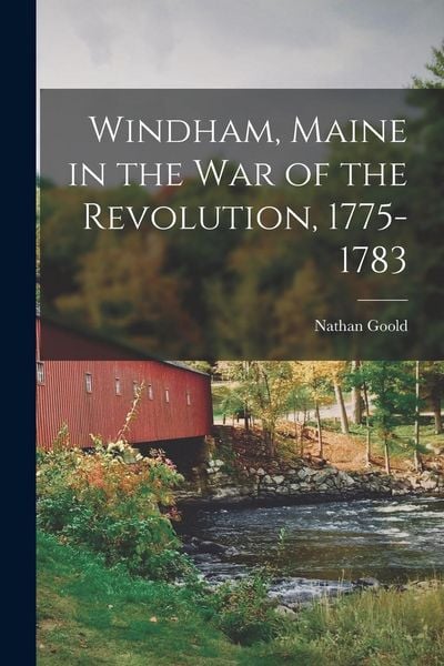 Produktbild: Windham, Maine in the war of the Revolution, 1775-1783