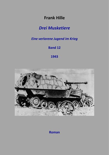 Produktbild: Drei Musketiere - Eine verlorene Jugend im Krieg, Band 12