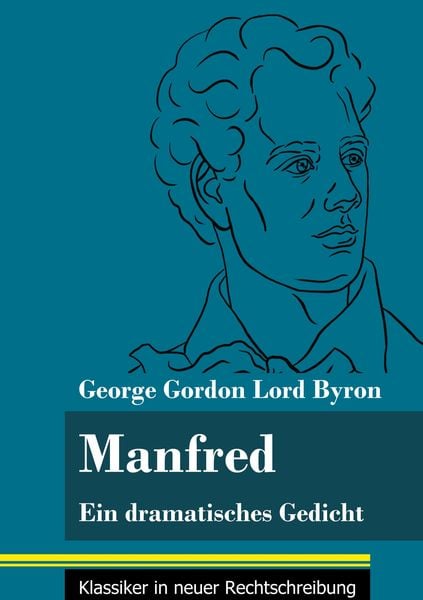 Manfred, Gebundene Ausgabe von George Gordon Lord Byron, Henricus - Klassiker in neuer Rechtschreibung, 9783847849926