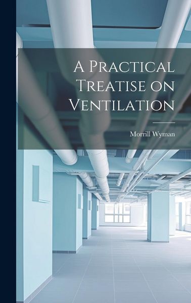 Produktbild: A Practical Treatise on Ventilation