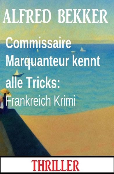 Produktbild: Commissaire Marquanteur kennt alle Tricks: Frankreich Krimi