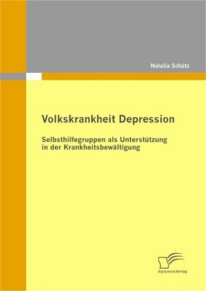 Produktbild: Volkskrankheit Depression: Selbsthilfegruppen als Unterst&uuml;tzung in der Krankheitsbew&auml;ltigung