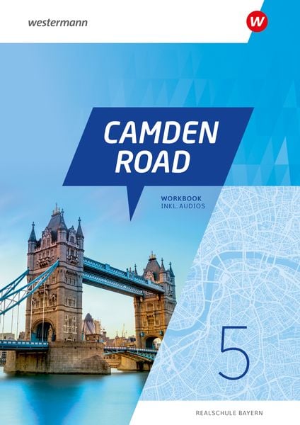 Camden Road 5. Workbook (inkl. Audios). Für Realschulen in Bayern