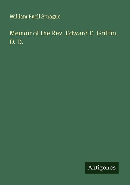 Produktbild: Memoir of the Rev. Edward D. Griffin, D. D.