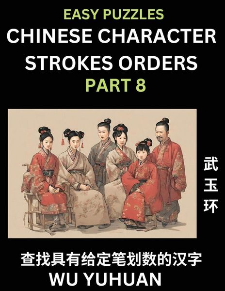 Produktbild: Chinese Character Strokes Orders (Part 8)- Learn Counting Number of Strokes in Mandarin Chinese Character Writing, Easy Lessons for Beginners (HSK All Levels), Simple Mind Game Puzzles, Answers, Simplified Characters, Pinyin, English