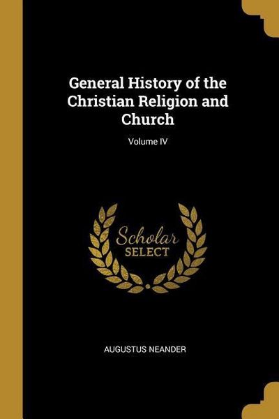 Produktbild: General History of the Christian Religion and Church; Volume IV