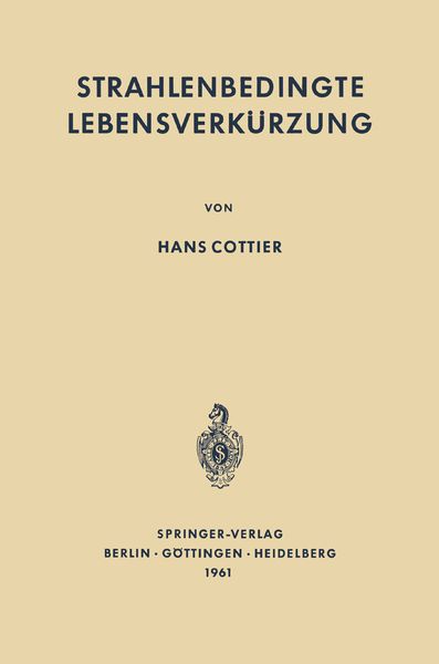 Strahlenbedingte Lebensverkürzung, Taschenbuch von Hans Cottier, Springer Berlin, 9783642492457