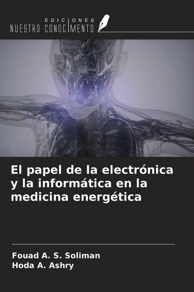 Produktbild: El papel de la electr&oacute;nica y la inform&aacute;tica en la medicina energ&eacute;tica