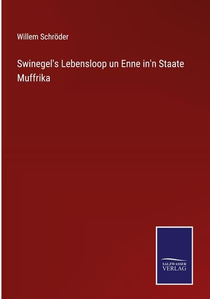 Produktbild: Swinegel's Lebensloop un Enne in'n Staate Muffrika