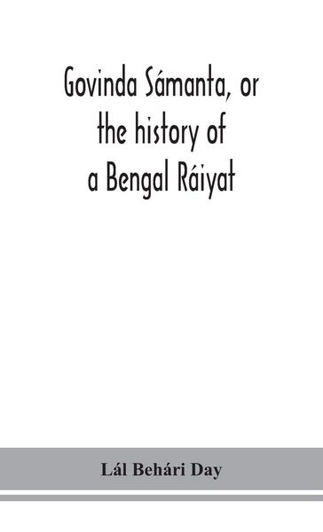 Produktbild: Govinda S&aacute;manta, Or The History Of A Bengal R&aacute;iyat