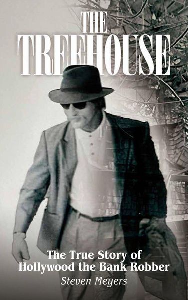 Produktbild: The Treehouse, The True Story of Hollywood the Bank Robber