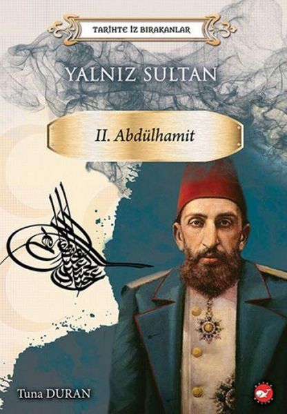 Produktbild: Tarihte Iz Birakanlar - Yalniz Sultan 2. Abd&uuml;lhamit