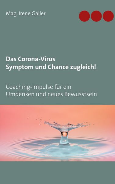 Produktbild: Das Corona-Virus - Symptom und Chance zugleich!