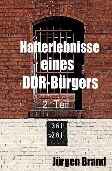 Produktbild: Hafterlebnisse eines DDR-B&uuml;rgers 2. Teil