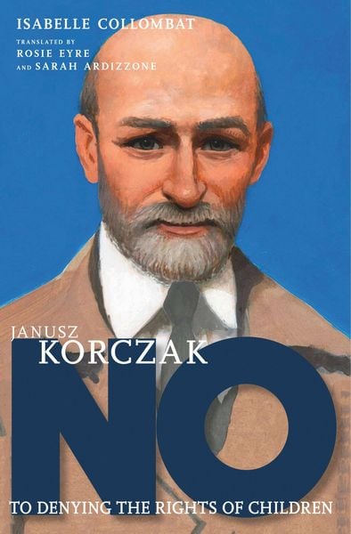 Produktbild: Janusz Korczak: No to Denying the Rights of Children