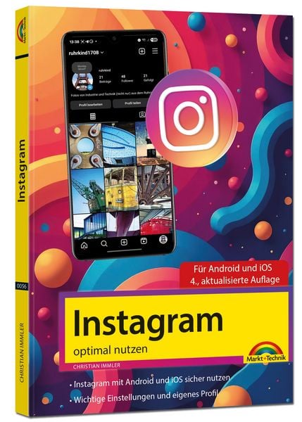 Produktbild: Instagram optimal nutzen - Alle Funktionen anschaulich erkl&auml;rt, mit vielen Tipps und Tricks - komplett in Farbe - 4. Auflage