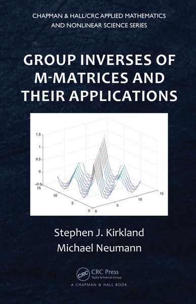 Produktbild: Group Inverses of M-Matrices and Their Applications