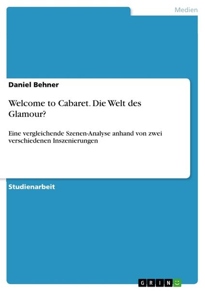 Welcome to Cabaret. Die Welt des Glamour? -