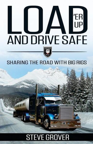 Produktbild: Load 'Er Up and Drive Safe: Sharing the Road with Big Rigs