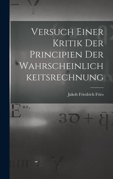 Produktbild: Versuch Einer Kritik Der Principien Der Wahrscheinlichkeitsrechnung