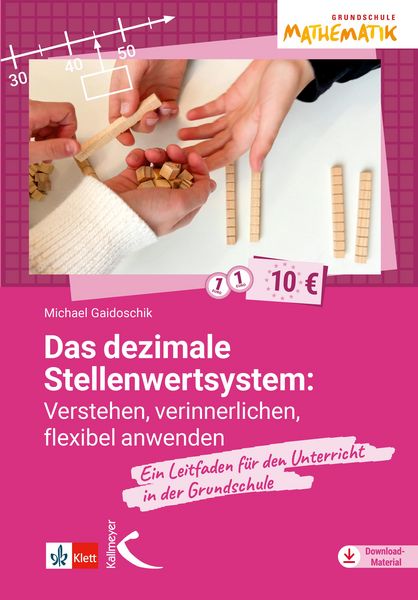 Produktbild: Das dezimale Stellenwertsystem verstehen, verinnerlichen, flexibel anwenden